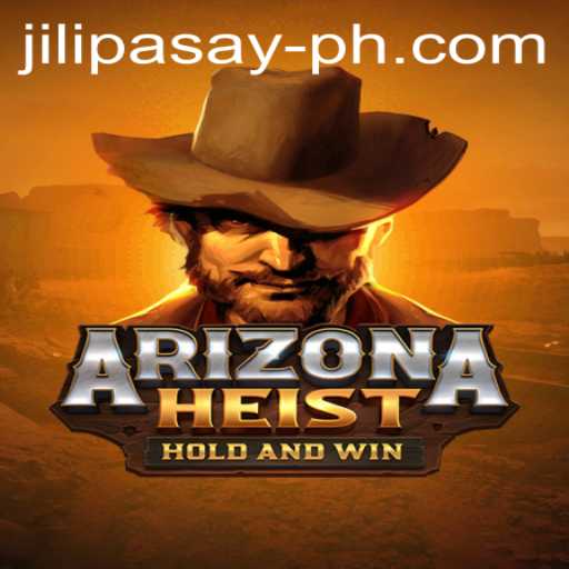 Discover the Thrilling Adventure of ArizonaHeist with a Jili Pasay Twist